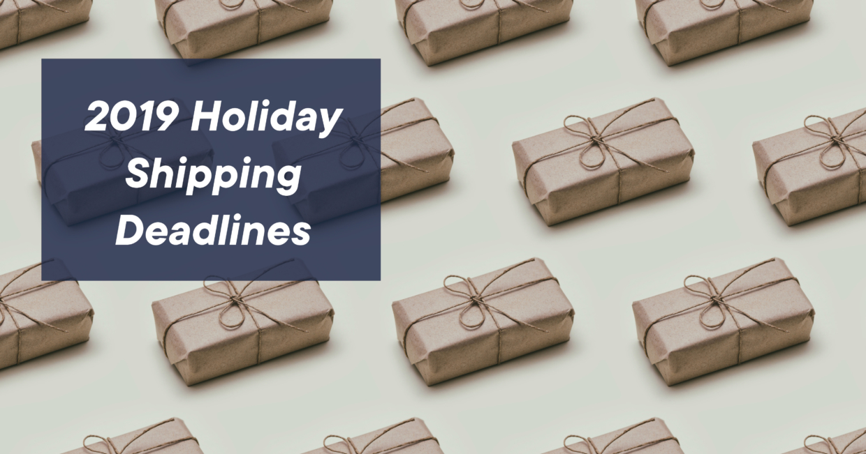 The 2019 Holiday Shipping Deadlines: UPS, FedEx and USPS