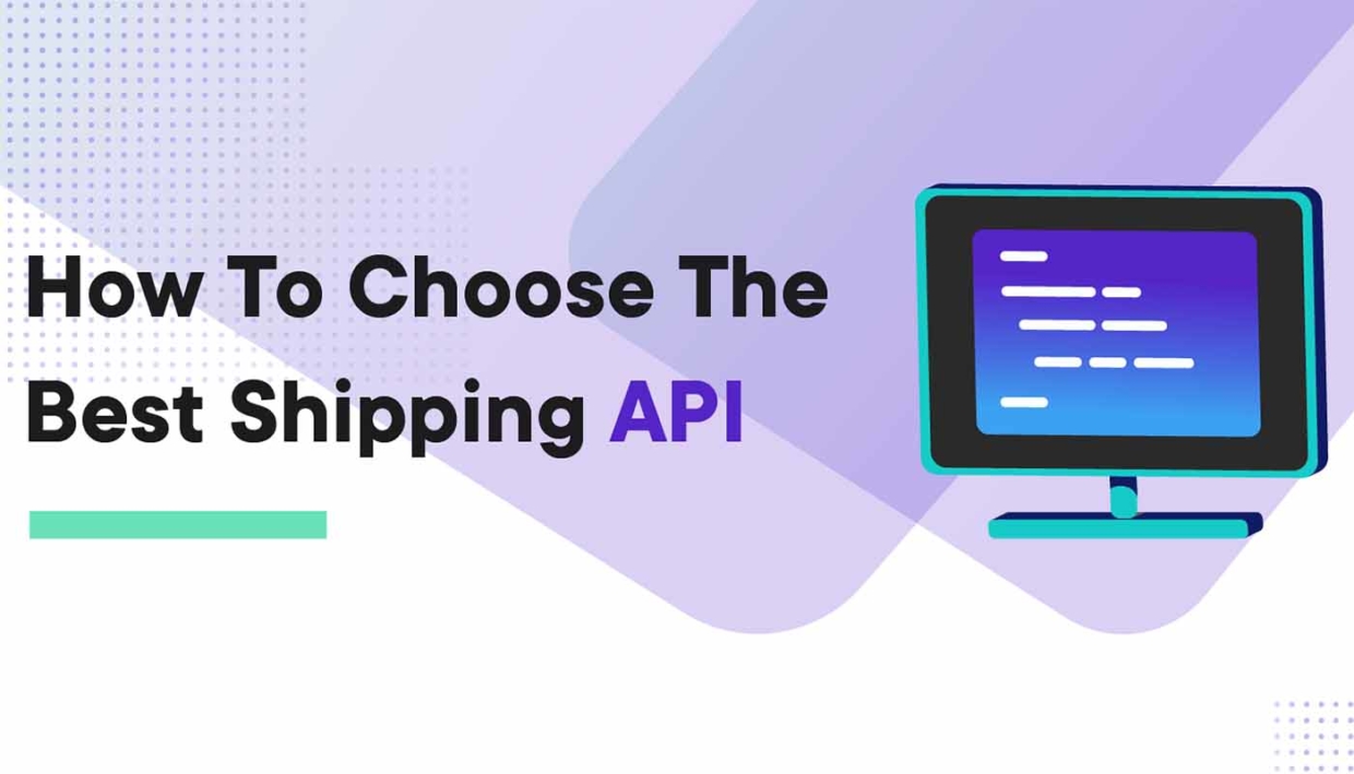 Get Our ‘How to Choose the Best Shipping API’ E-Book