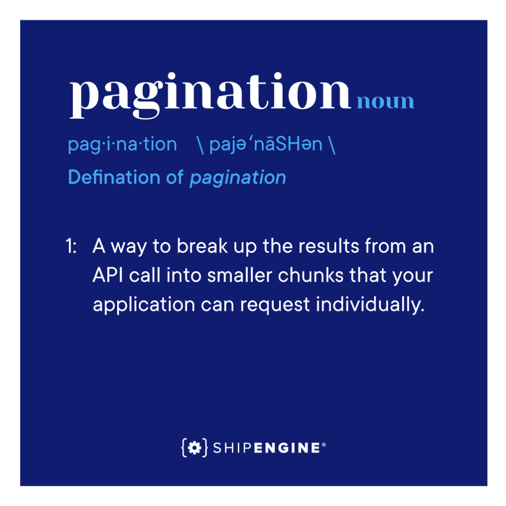 graphic with the definition of pagination: A way to break up the results from an API call into smaller chunks that your application can request individually.